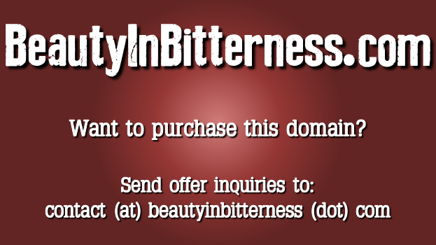 Beauty In Bitterness